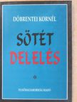 Döbrentei Kornél - Sötét delelés (dedikált példány) [antikvár]