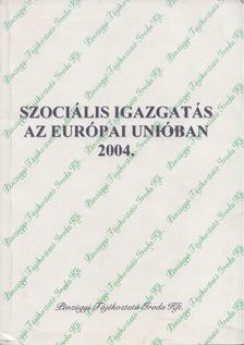 Császár László - Szociális igazgatás az Európai Unióban 2004. [antikvár]