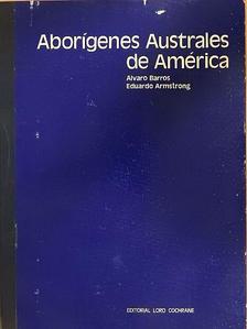 Alvaro Barros - Aborígenes Australes de América [antikvár]