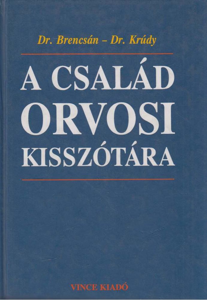 Dr. Brencsán János, Dr. Krúdy Erzsébet - A család orvosi kisszótára [antikvár]