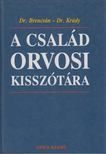 Dr. Brencsán János, Dr. Krúdy Erzsébet - A család orvosi kisszótára [antikvár]
