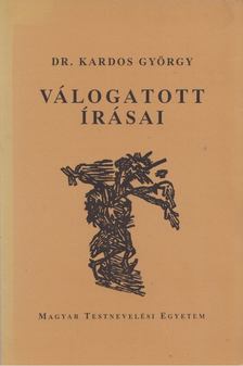 KARDOS GYÖRGY - Dr. Kardos György válogatott írásai [antikvár]