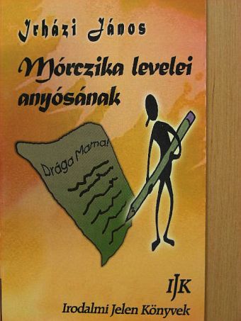 Irházi János - Mórczika levelei anyósának [antikvár]