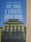 Alszeghy Zsolt - Tudós tanárok a gyöngyösi gimnáziumból (dedikált példány) [antikvár]