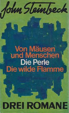 John Steinbeck - Von Mäusen und Menschen/Die Perle/Die wilde Flamme [antikvár]