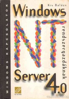 KIS BALÁZS - Windows NT Server 4.0 rendszergazdáknak [antikvár]