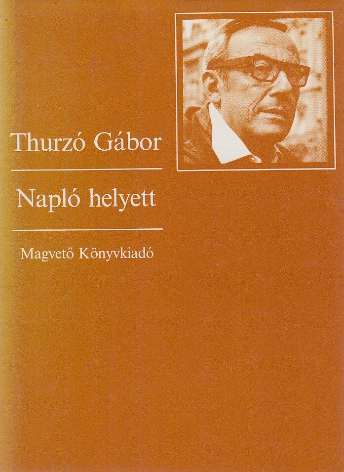 THURZÓ GÁBOR - Napló helyett [antikvár]