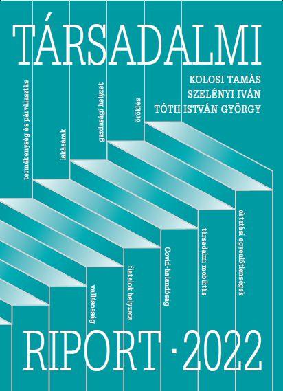 Kolosi Tamás - Szelényi Iván - Tóth István György - Társadalmi Riport 2022