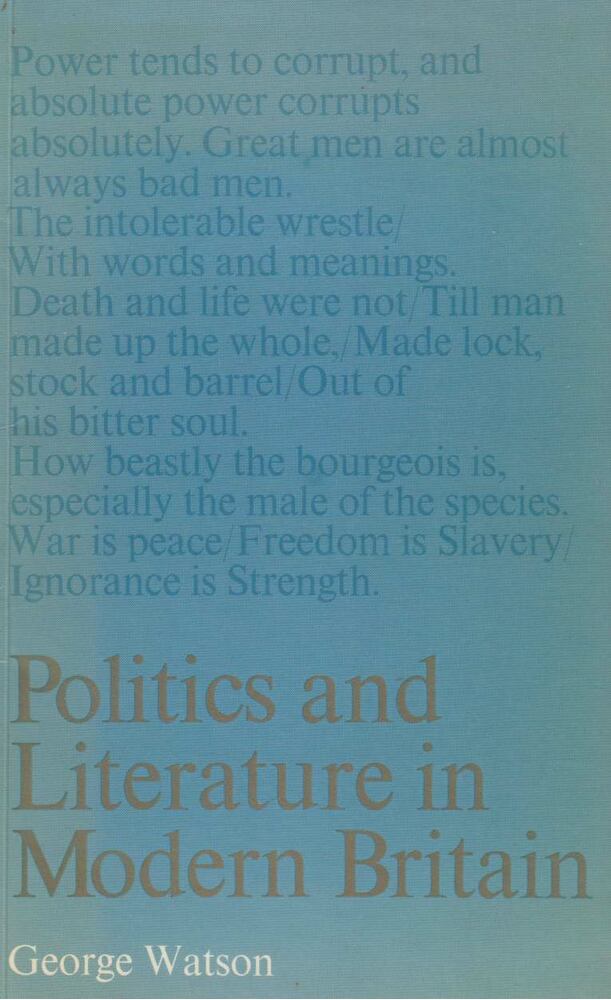 George Watson - Politics and Literature in Modern Britain [antikvár]