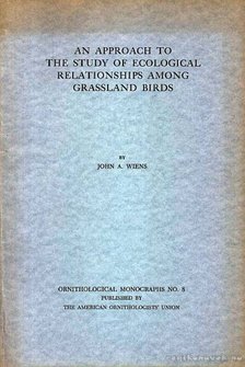 John A. Wiens - An approach to the study of ecological relationships among grassland birds. (A mezei madarak ökológiai kapcsolatainak tanulmányozása) [antikvár]