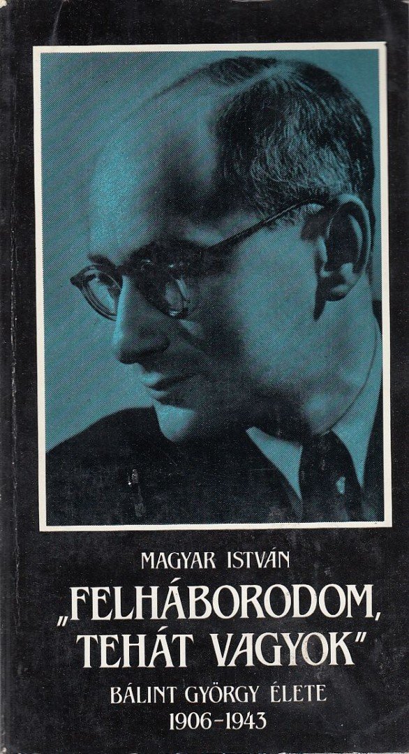 MAGYAR ISTVÁN - Felháborodom, tehát vagyok [antikvár]