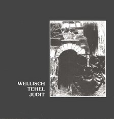 Wellisch Tehel Judit festőművész kiállítása [antikvár]