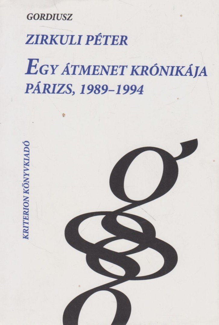Zirkuli Péter - Egy átmenet krónikája (dedikált) [antikvár]