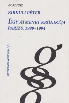 Zirkuli Péter - Egy átmenet krónikája (dedikált) [antikvár]