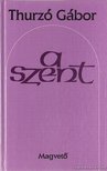 THURZÓ GÁBOR - A szent [antikvár]