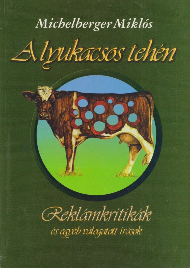 Michelberger Miklós - A lyukacsos tehén [antikvár]