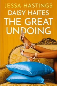 JESSA HASTINGS - Daisy Haites: The Great Undoing (Magnolia Parks Series, Book 4)