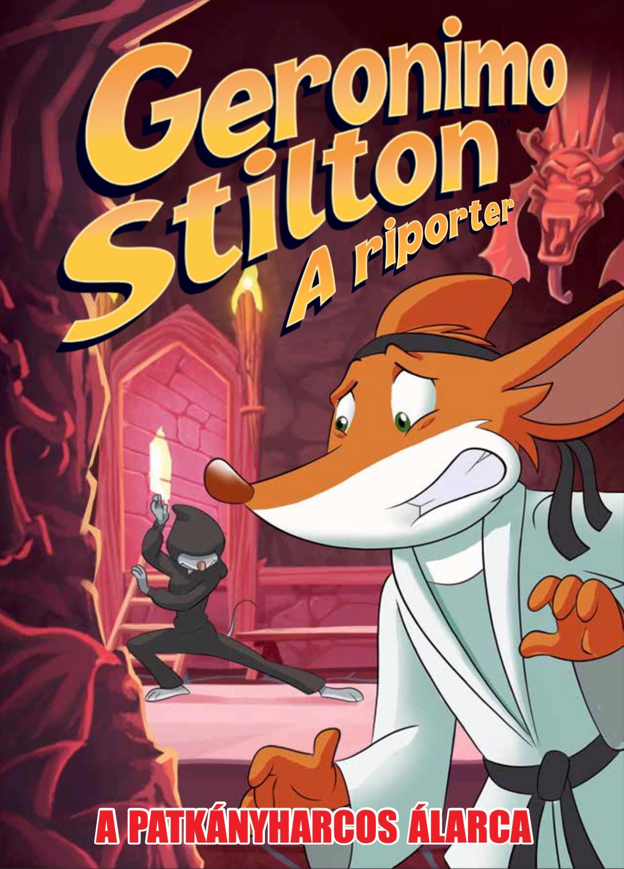 Dario Sicchio, Alessandro Muscillo - Geronimo Stilton, a riporter 9. - A patkányharcos álarca