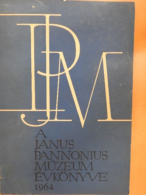 Bándi Gábor - A Janus Pannonius Múzeum Évkönyve 1964 [antikvár]