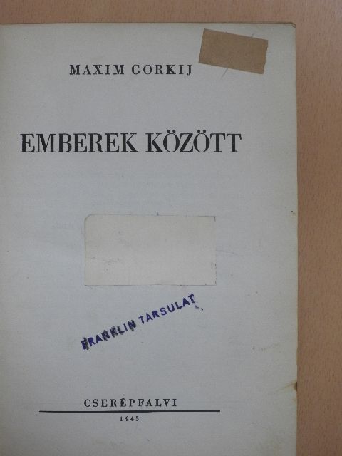 Maxim Gorkij - Emberek között [antikvár]