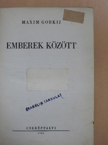 Maxim Gorkij - Emberek között [antikvár]
