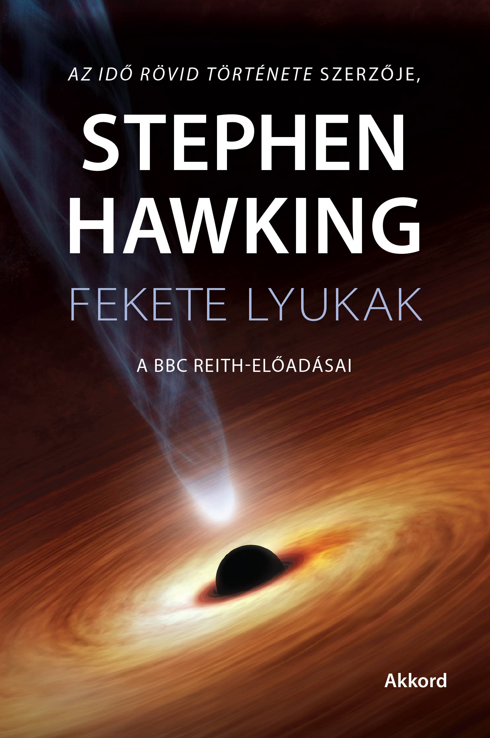 Stephen Hawking - Fekete lyukak - A BBC Reith-előadásai [eKönyv: epub, mobi]