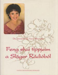 Szemereyné Nagy Melinda - Feng shui tippjeim a Sláger Rádióból [antikvár]