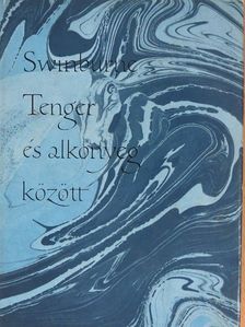 Algernon Charles Swinburne - Tenger és alkonyég között [antikvár]
