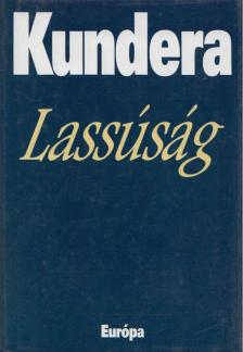 Milan Kundera - Lassúság [antikvár]