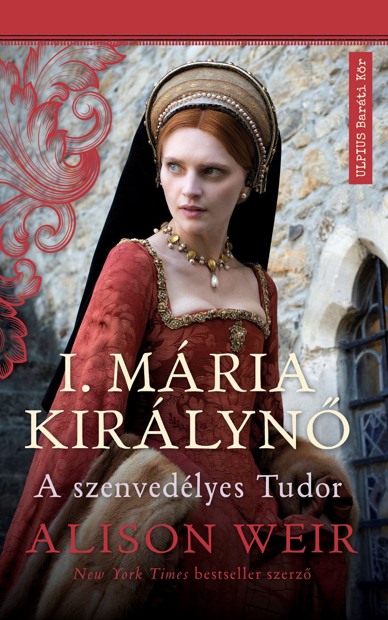 Alison Weir - I. Mária Királynő [eKönyv: epub, mobi]
