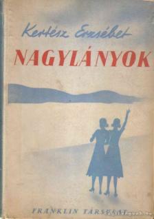 Kertész Erzsébet - Nagylányok [antikvár]