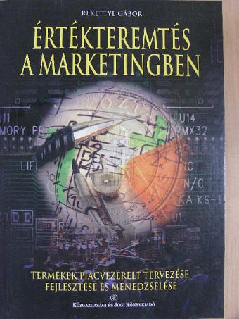 Rekettye Gábor - Értékteremtés a marketingben [antikvár]