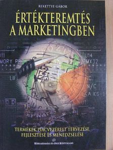 Rekettye Gábor - Értékteremtés a marketingben [antikvár]