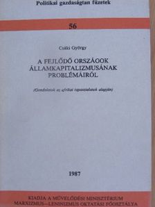 Csáki György - A fejlődő országok államkapitalizmusának problémáiról [antikvár]