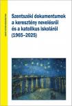 Tőzsér Endre[szerk.]-Zsódi Viktor[szerk.] - Szentszéki dokumentumok a keresztény nevelésről és a katolikus iskoláról
