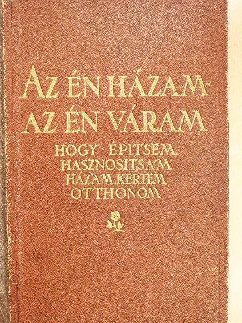 Az én házam - az én váram [antikvár]