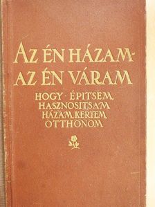 Az én házam - az én váram [antikvár]