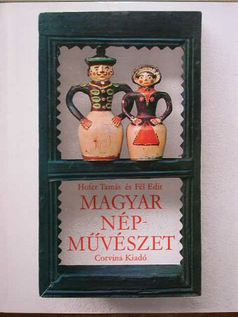 Fél Edit - Magyar népművészet [antikvár]