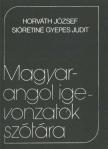Horváth József, Siórétiné Gyepes Judit - Magyar-angol igevonzatok szótára [antikvár]