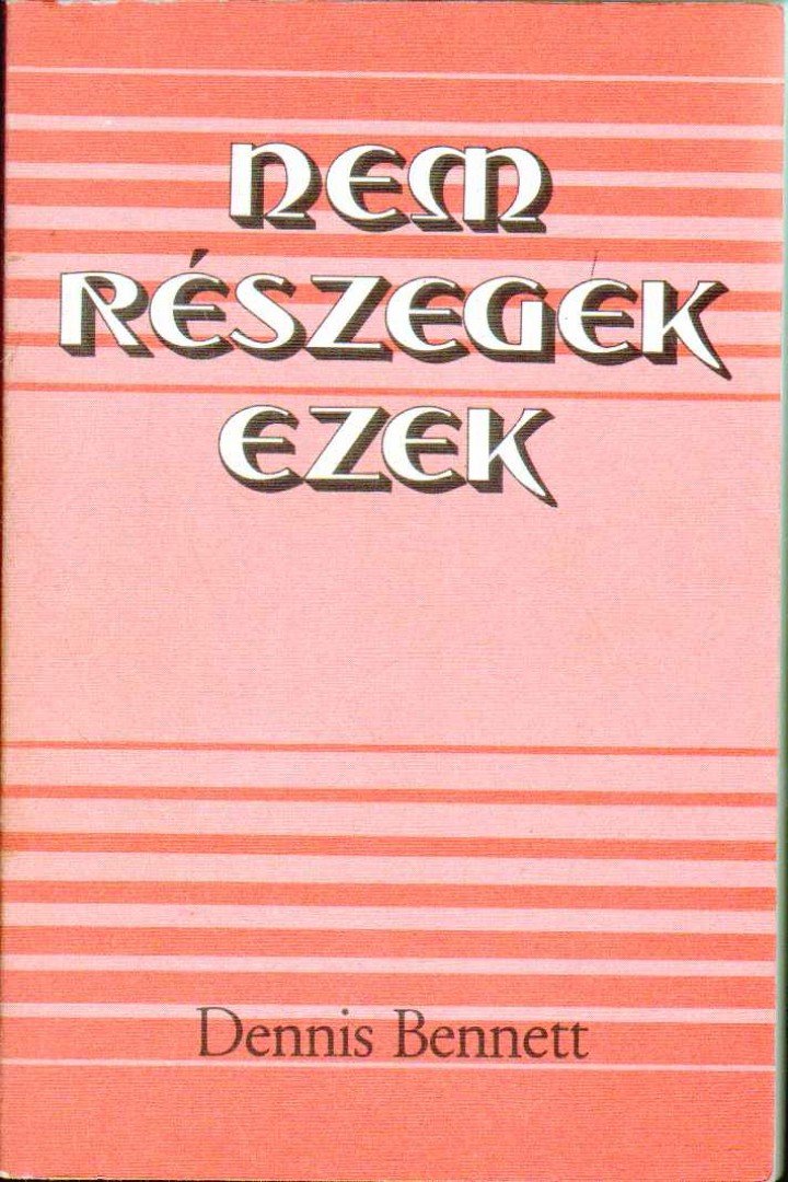 Dennis Bennett - Nem részegek ezek [antikvár]
