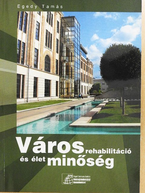 Egedy Tamás - Városrehabilitáció és életminőség [antikvár]