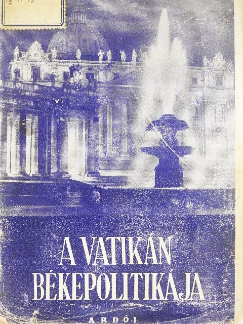Péterffy Gedeon - A Vatikán békepolitikája [antikvár]