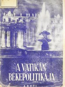 Péterffy Gedeon - A Vatikán békepolitikája [antikvár]