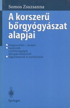 Somos Zsuzsanna - A korszerű bőrgyógyászat alapjai [antikvár]
