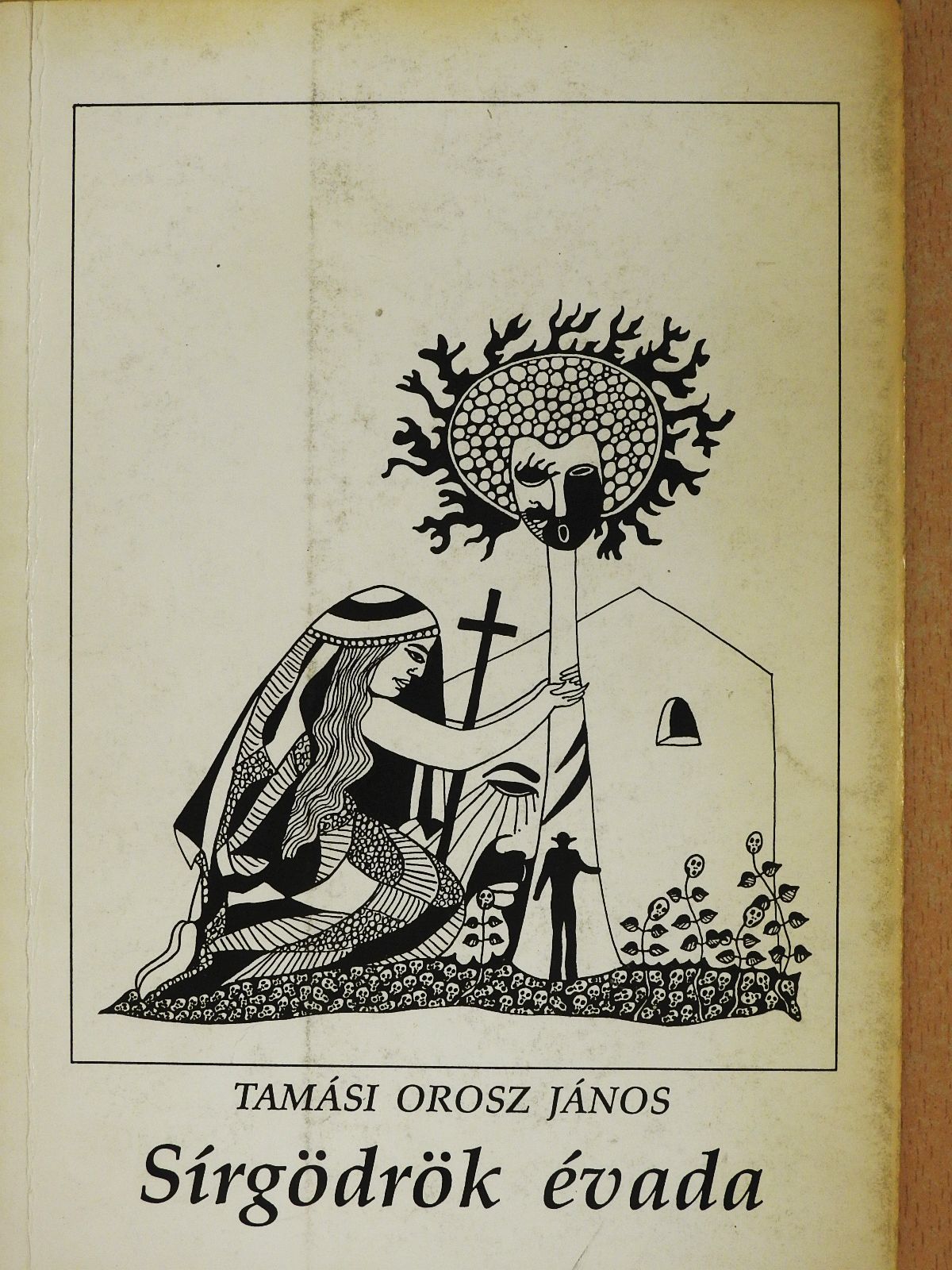 Tamási Orosz János - Sírgödrök évada (dedikált példány) [antikvár]