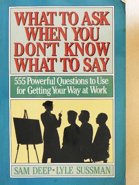 Lyle Sussman - What to Ask When You Don't Know What to Say [antikvár]