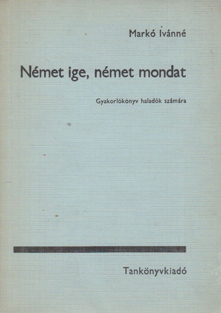 MARKÓ IVÁNNÉ - Német ige, német mondat [antikvár]