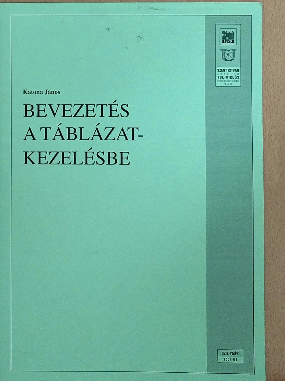 Katona János - Bevezetés a táblázat-kezelésbe [antikvár]