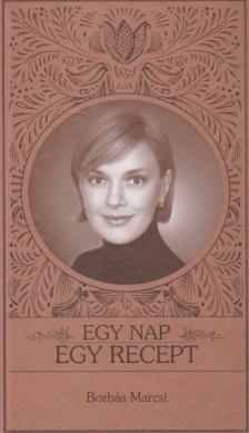 Borbás Marcsi - Egy nap, egy recept [antikvár]