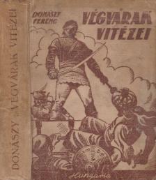 Donászy Ferenc - Végvárak vitézei [antikvár]